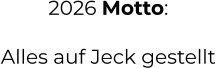 2026 Motto:  Alles auf Jeck gestellt