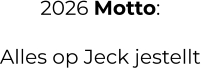 2026 Motto:  Alles op Jeck jestellt
